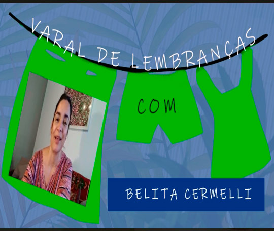 Leia mais sobre o artigo Varal de lembranças com Belita Cermelli
