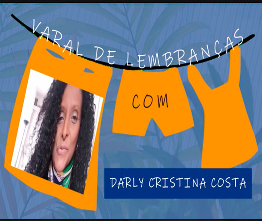 Leia mais sobre o artigo Varal de lembranças com Darly Cristina Costa